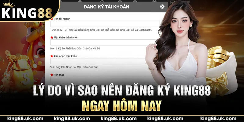 Lý do vì sao nên đăng ký King88 ngay hôm nay
