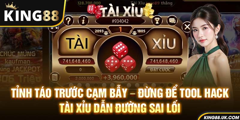 Tỉnh táo trước cạm bẫy – Đừng để tool hack tài xỉu dẫn đường sai lối